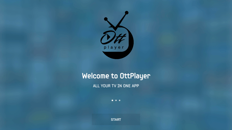 Launch OTTplayer and click Start.