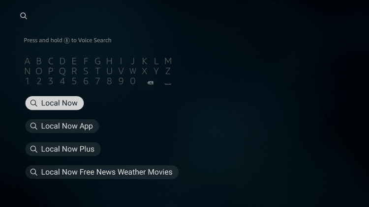From the home screen on your Firestick/Fire TV hover over Find and click Search. Then enter "Local Now" and click the first option that appears.