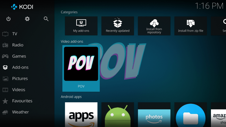 Return back to the home screen of Kodi and hover over Add-ons. Then select POV.