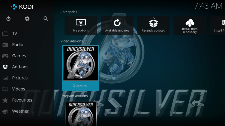 Return to the Kodi home screen and hover over Add-ons.  Then select Quicksilver.