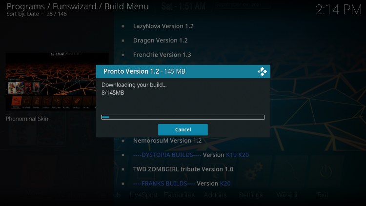 Wait a minute or two for the Pronto Kodi build to download.
