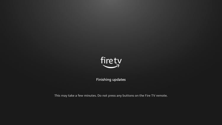Wait a few minutes while your Firestick is finishing updates.