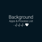 Background apps and processes list