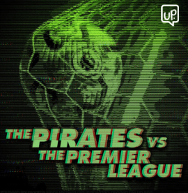 The Pirates vs. The Premier League Podcast