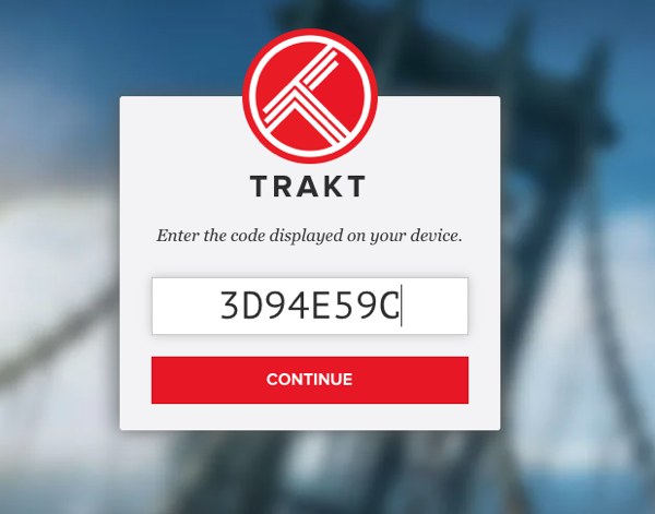 Visit trakt.tv/activate on another device and enter the code from the previous step.